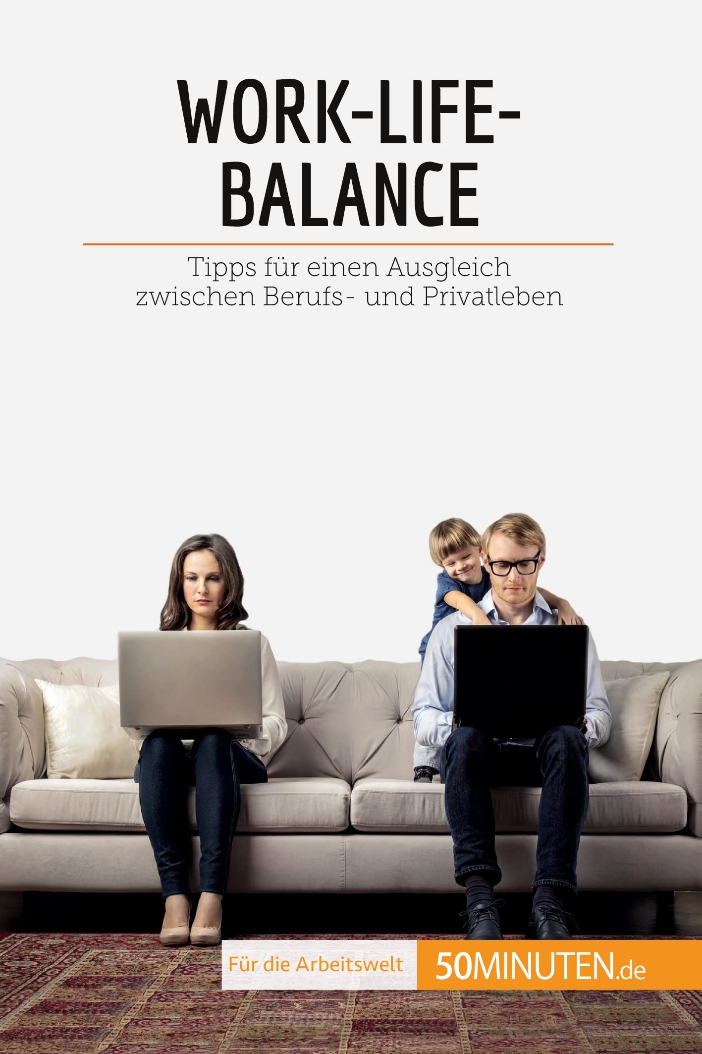 Work-Life-Balance: Tipps für einen Ausgleich zwischen Berufs- und Privatleben (Coaching) Law