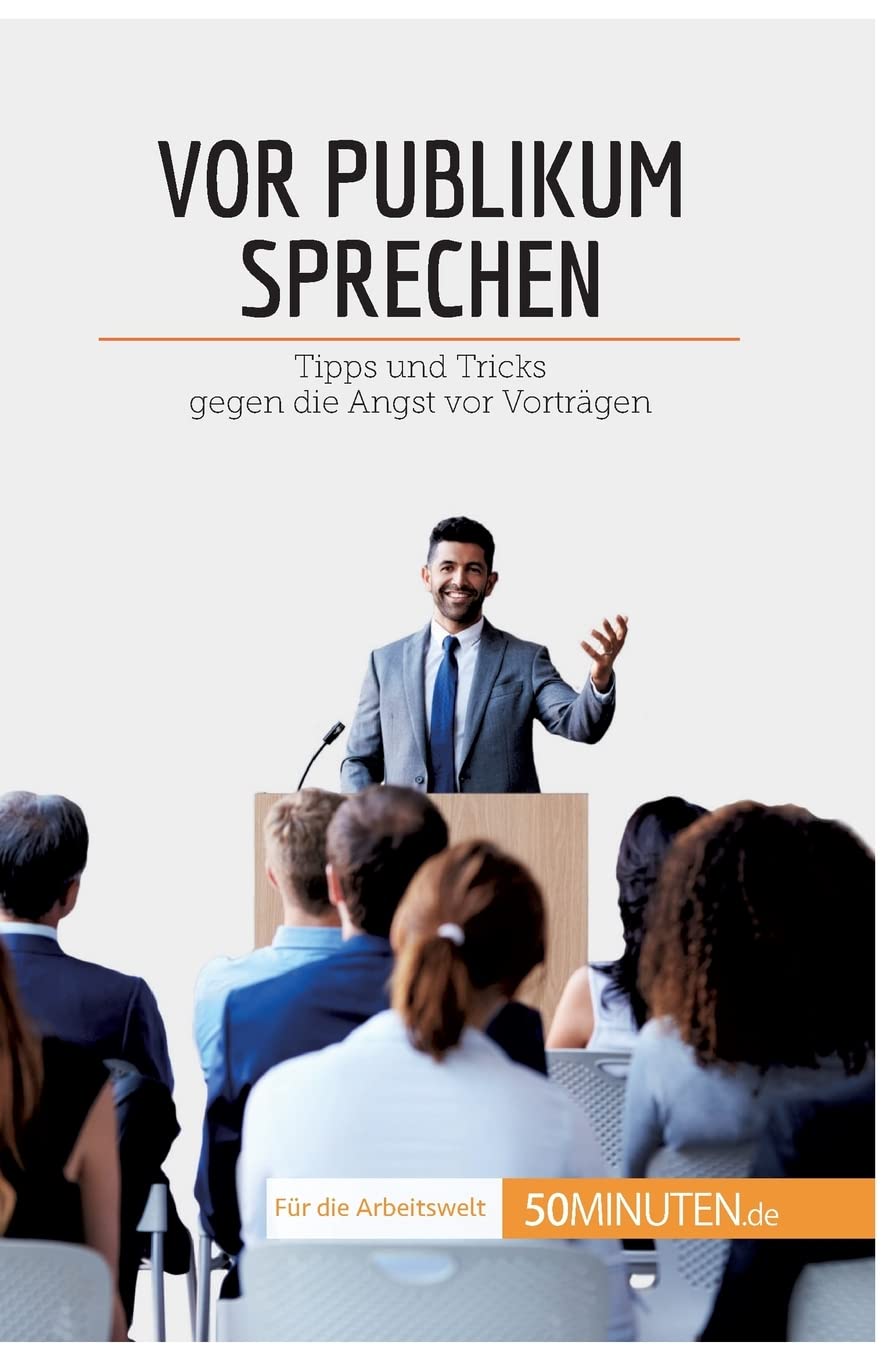 Vor Publikum sprechen: Tipps und Tricks gegen die Angst vor Vorträgen (Coaching) Law