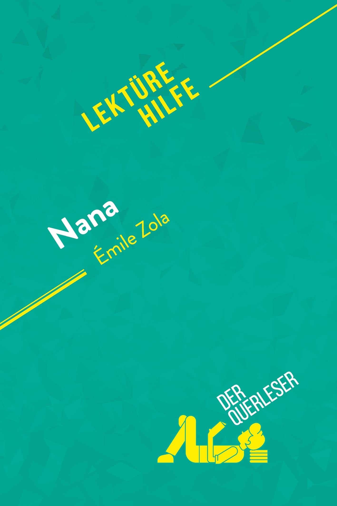 Nana von Émile Zola (Lektürehilfe): Detaillierte Zusammenfassung, Personenanalyse und Interpretation Contemporary literature
