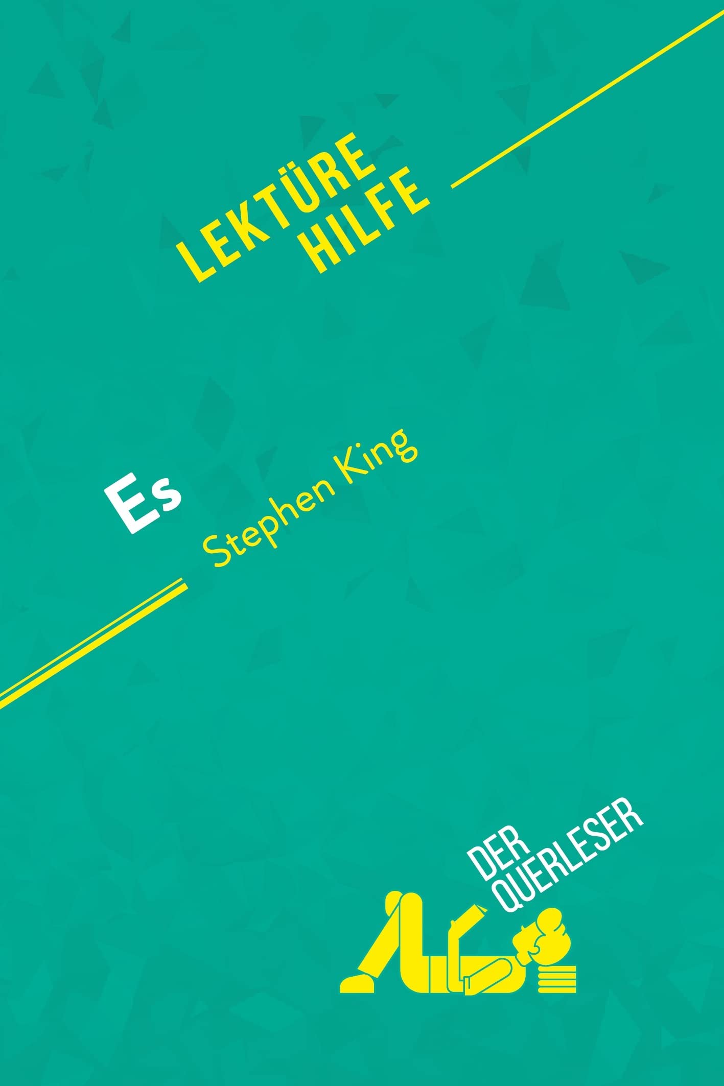 Es von Stephen King (Lektürehilfe): Detaillierte Zusammenfassung, Personenanalyse und Interpretation Education & Training