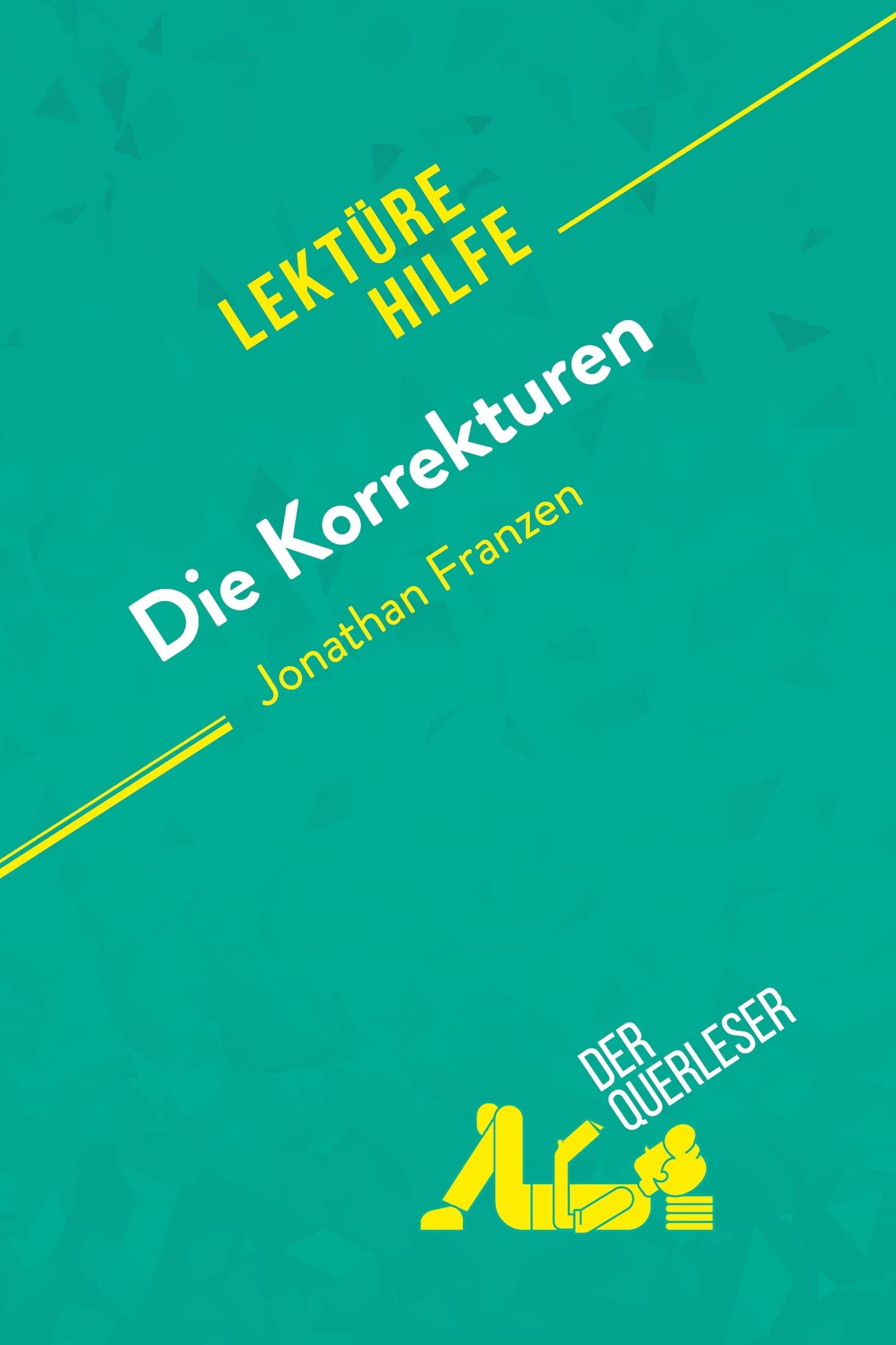 Die Korrekturen von Jonathan Franzen (Lektürehilfe): Detaillierte Zusammenfassung, Personenanalyse und Interpretation Education & Training