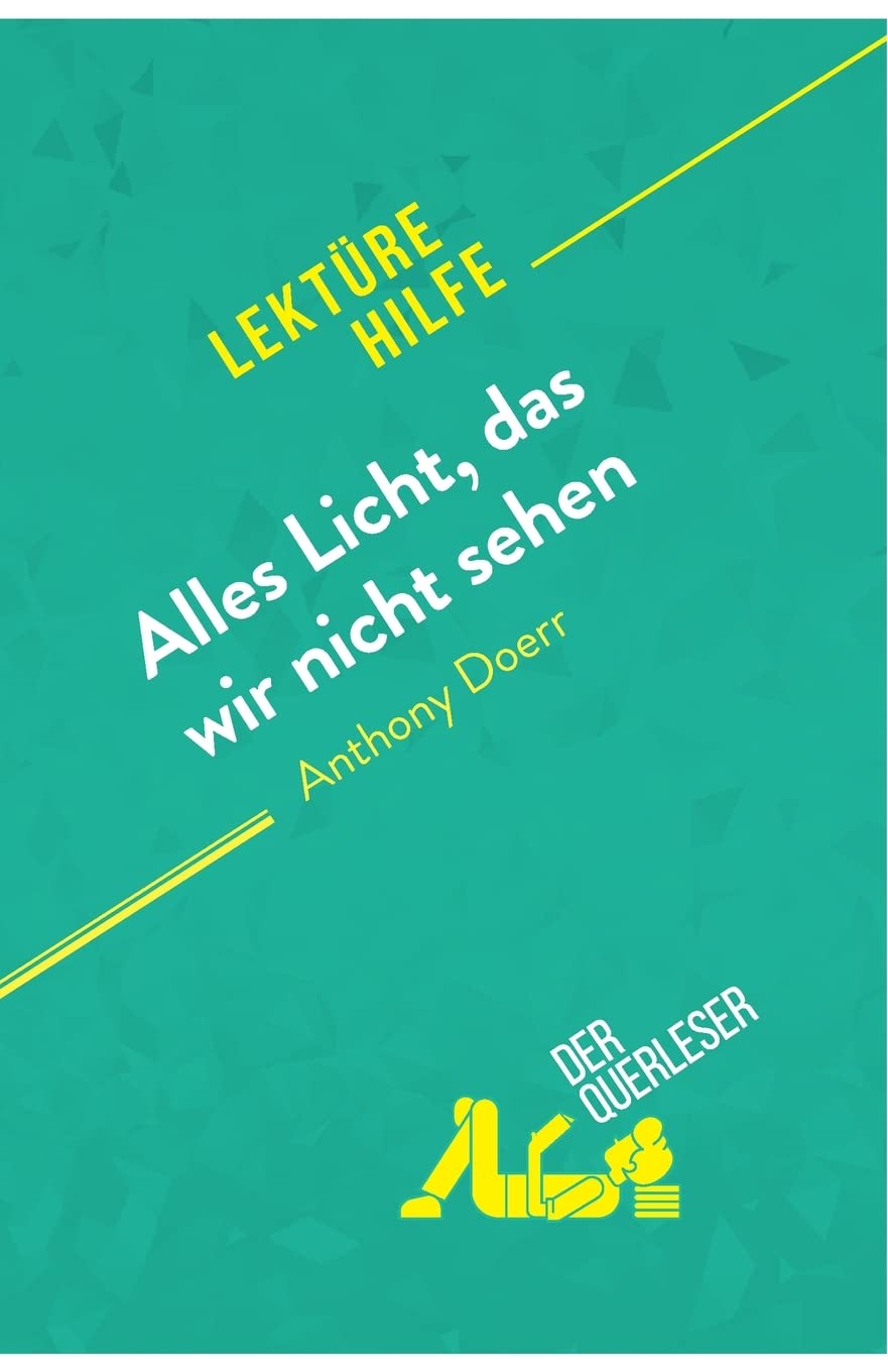 Alles Licht, das wir nicht sehen von Anthony Doerr (Lektürehilfe): Detaillierte Zusammenfassung, Personenanalyse und Interpretation Education & Training