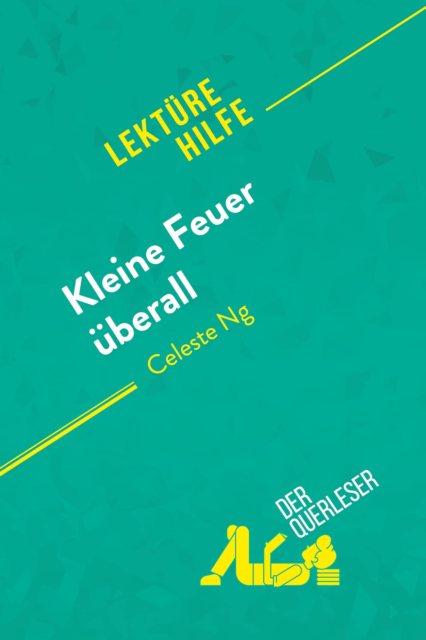 Kleine Feuer überall von Celeste Ng (Lektürehilfe): Detaillierte Zusammenfassung, Personenanalyse und Interpretation Education & Training