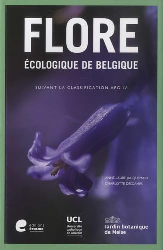 Flore écologique de Belgique: Suivant la classification APG IV (Ptéridophytes et Spermatophytes) Professional & Reference Books