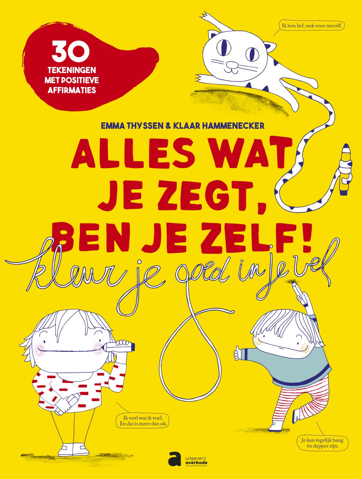 Alles wat je zegt, ben je zelf!: kleur je goed in je vel book