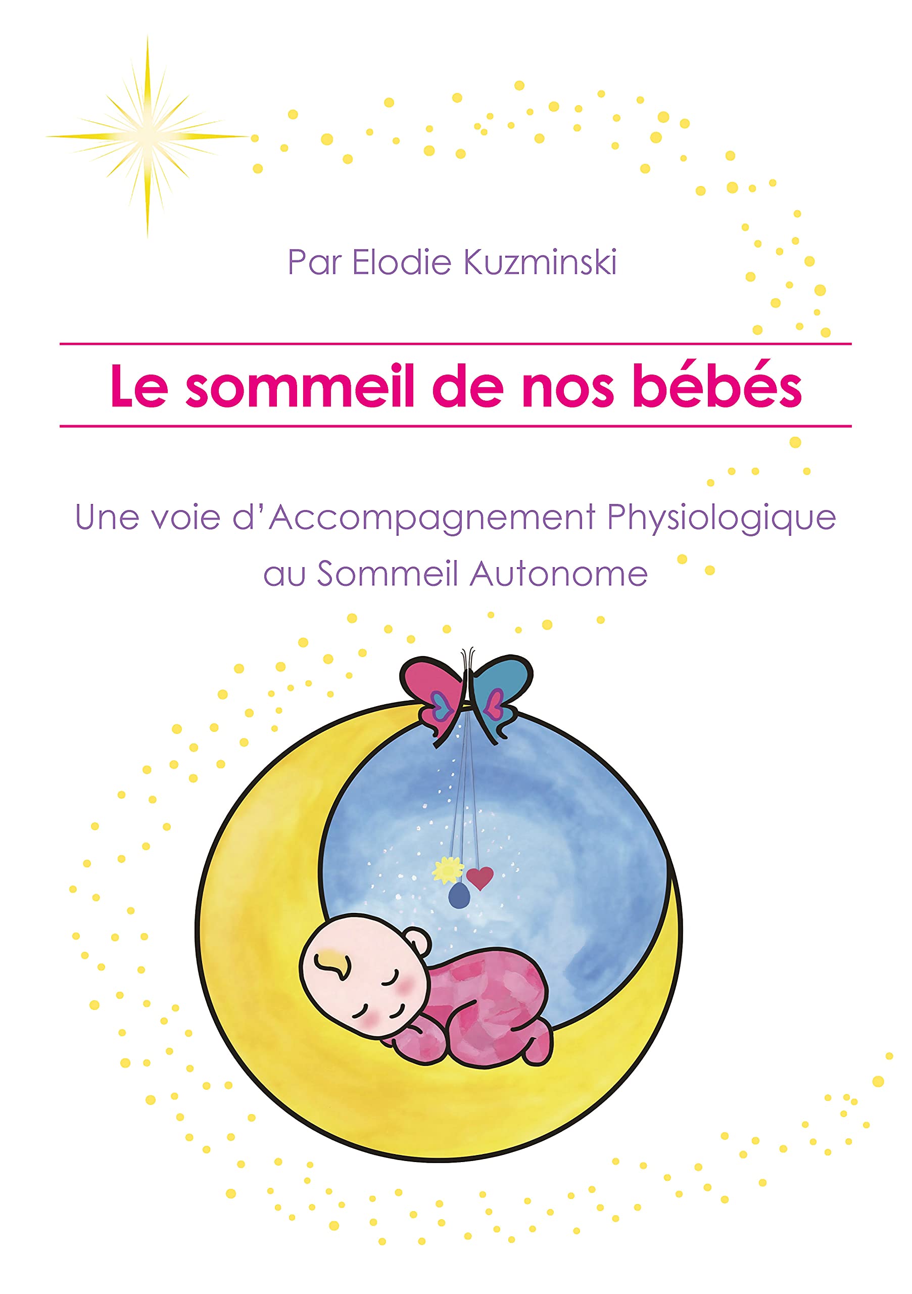 Le sommeil de nos bébés, une voie d'Accompagnement Physiologique au Sommeil Autonome Books