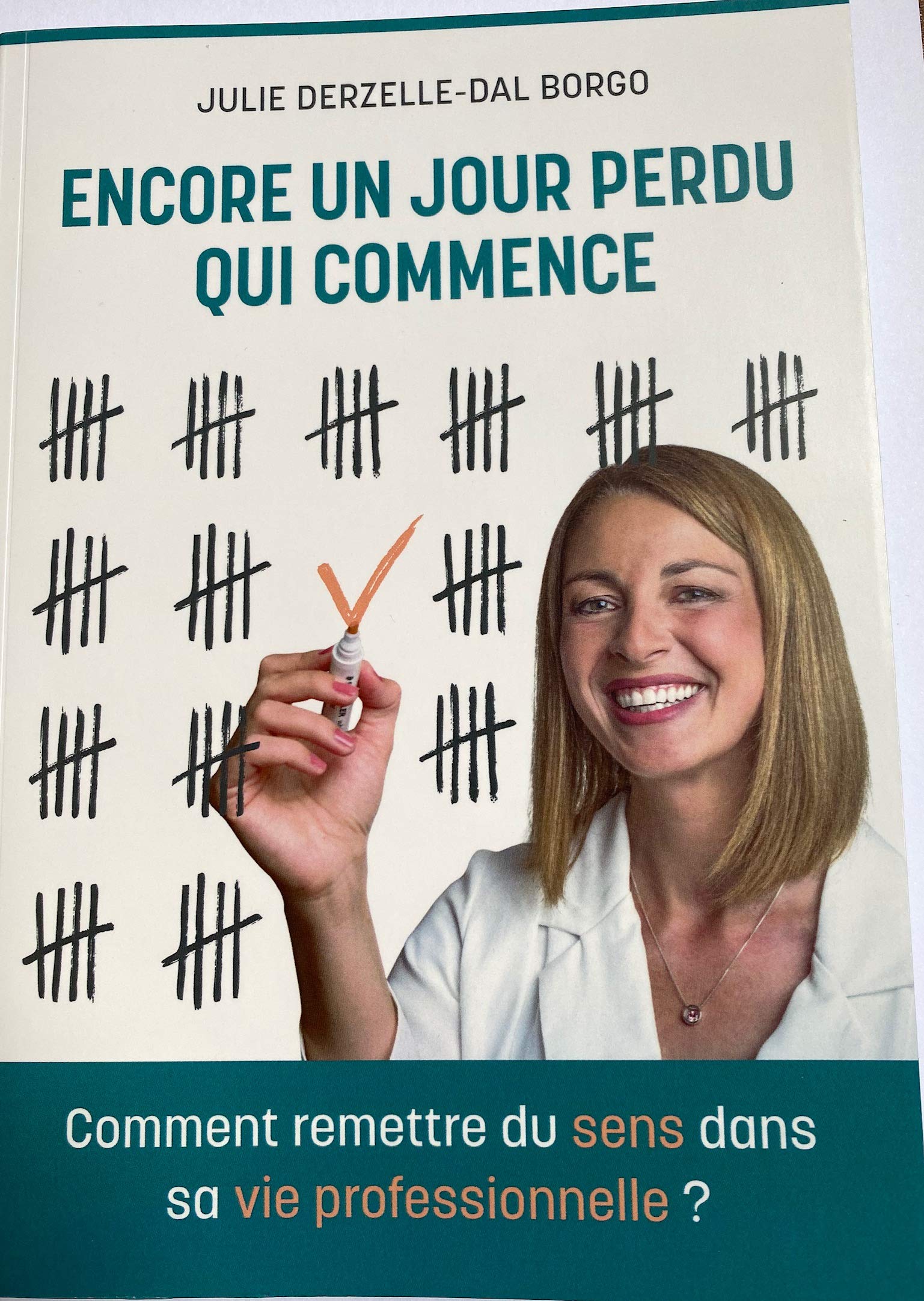 Encore un jour perdu qui commence - Comment remettre du sens dans sa vie professionnelle book