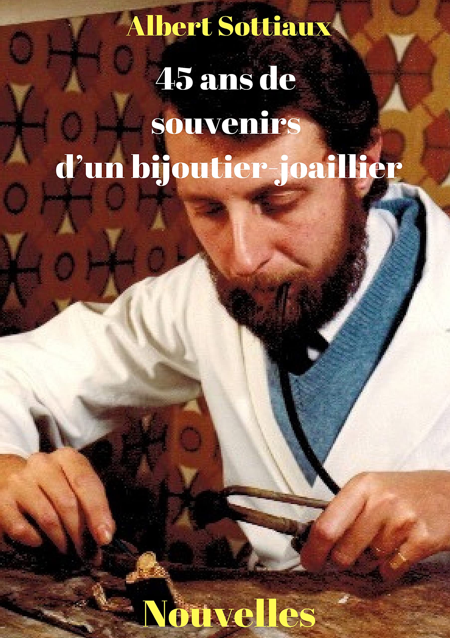 45 ans de souvenirs d'un bijoutier-joaillier book