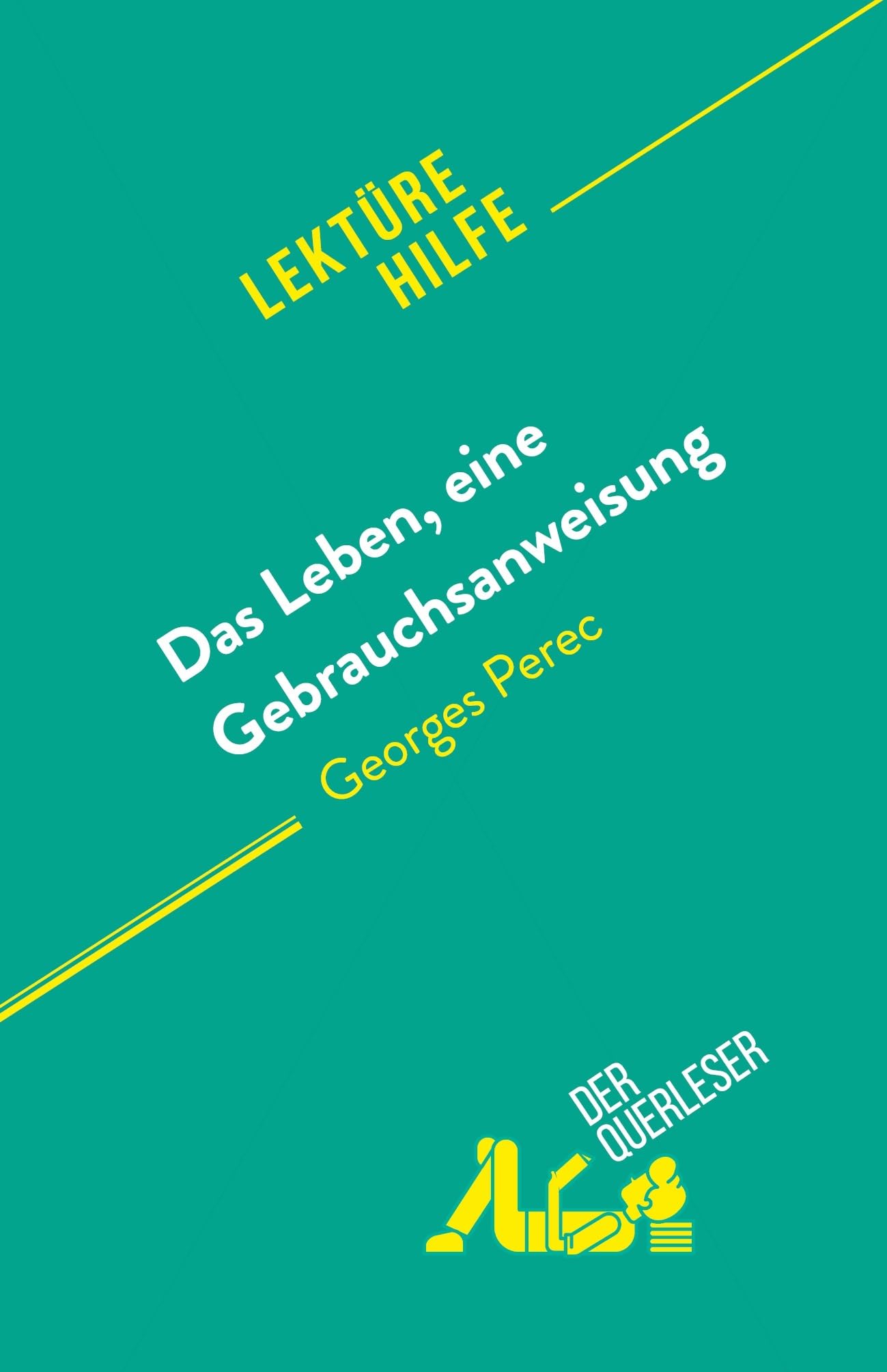 Das Leben, eine Gebrauchsanweisung: von Georges Perec Contemporary literature