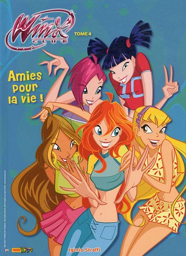 Winx club. Vol. 4. Une amie pour la vie ! Manga