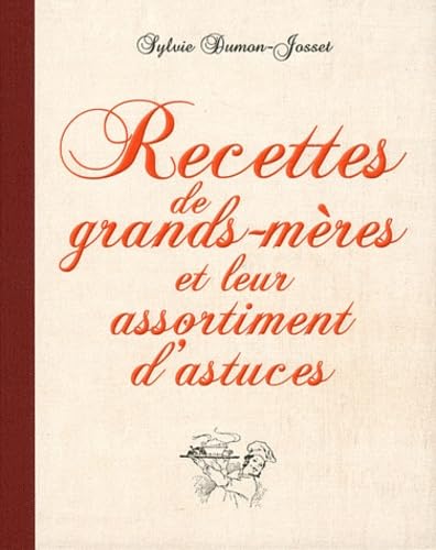 Recettes de grands meres et leur assortimentsd astuces book
