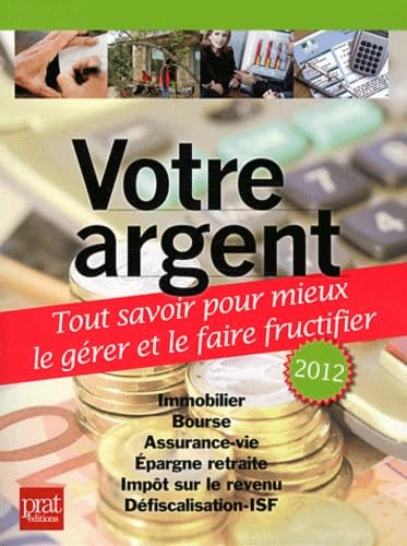 Votre argent: Tout savoir pour mieux le gérer et le faire fructifier book