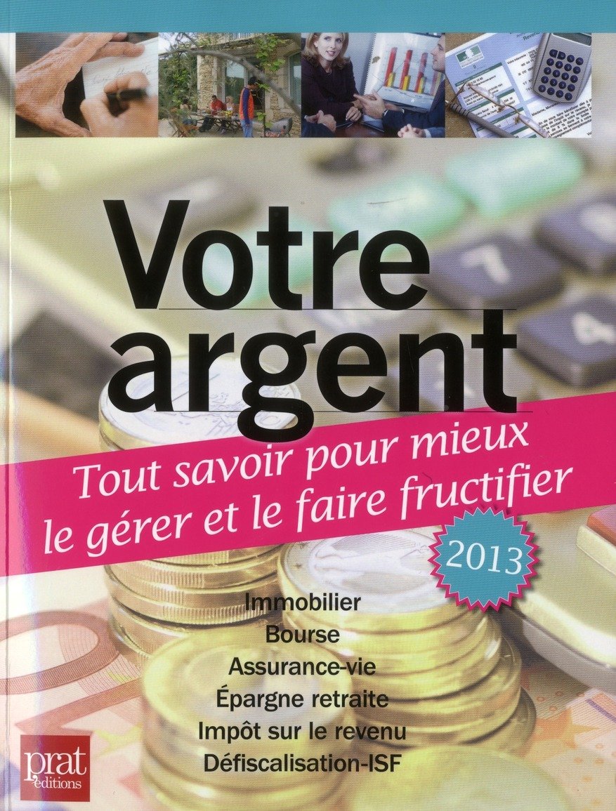 Votre argent: Tout savoir pour mieux le gérer et le faire fructifier book
