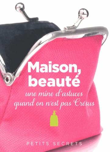 Maison, beauté : Une mine d'astuces quand on n'est pas Crésus Leisure, Home & Garden