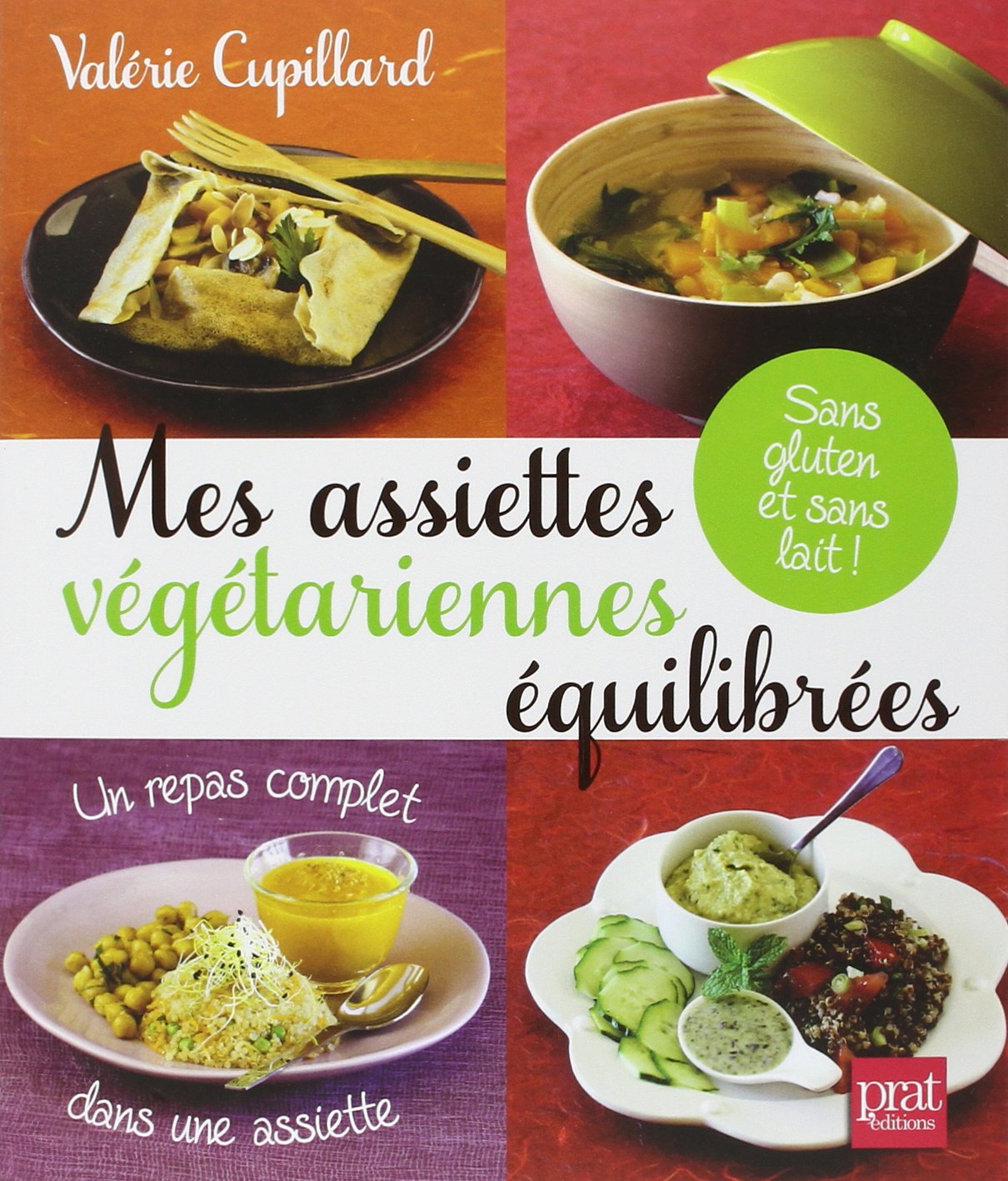 Mes assiettes vegetariennes equilibrees: Sans gluten et sans lait ! Leisure, Home & Garden