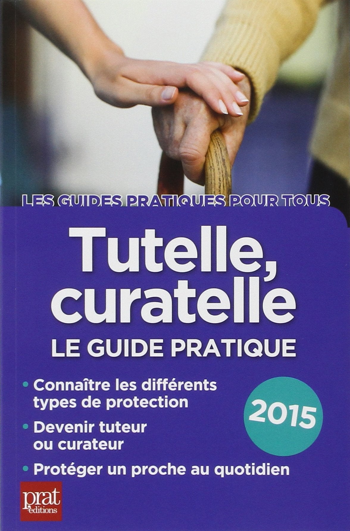 Tutelle, curatelle: Le guide pratique 2015 book