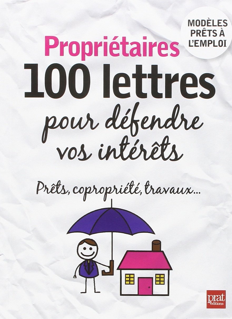 Propriétaires: 100 lettres pour défendre vos intérêts Books