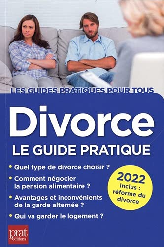 Divorce : le guide pratique : 2022 Law