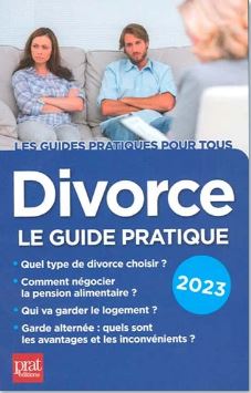 Divorce : le guide pratique : 2023 Law