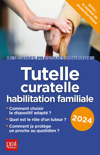 Tutelle, curatelle, habilitation familiale : 2024 Law