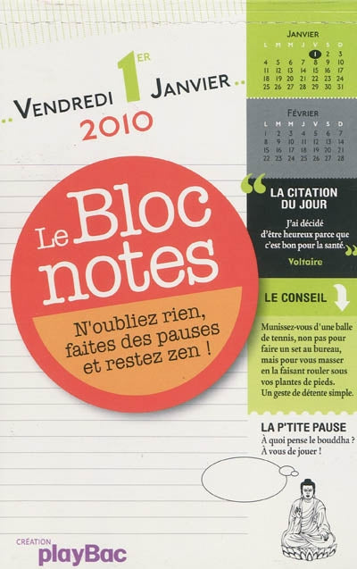 Product Image: Bloc-notes 2010 : n'oubliez rien, faites des pauses et restez zen !