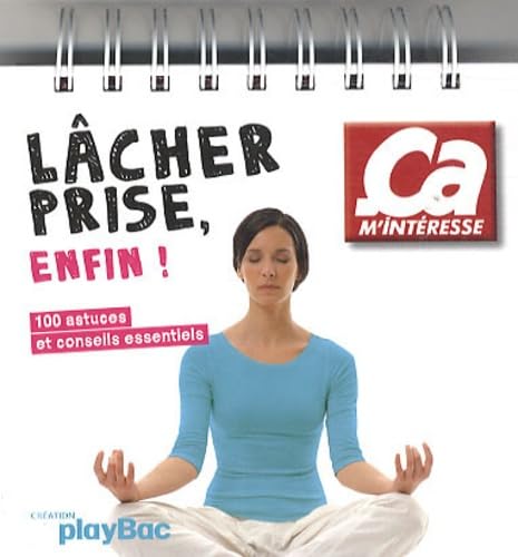 Lâcher prise, enfin !: 100 astuces et conseils essentiels Books