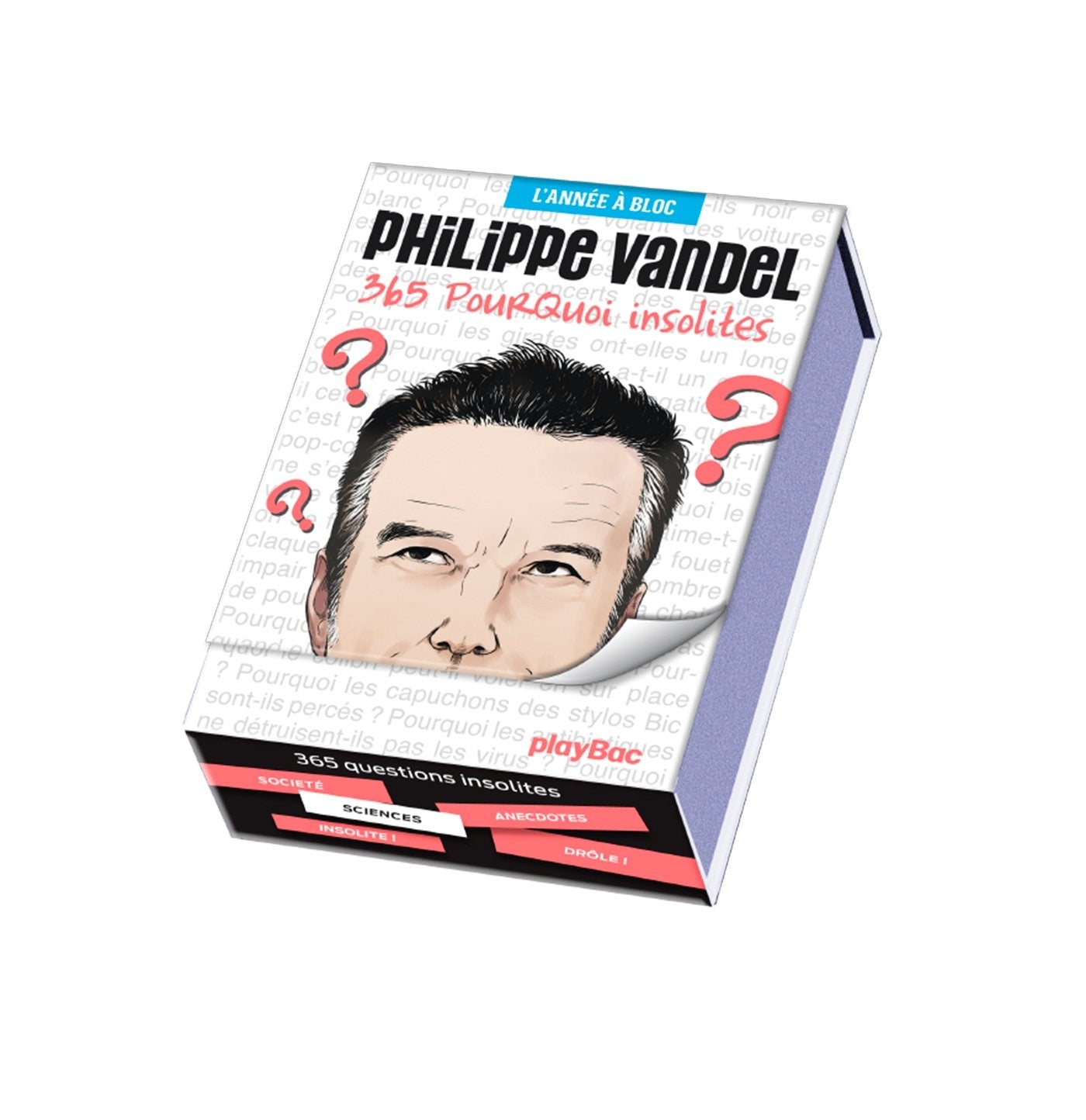 Calendrier 365 Pourquoi insolites de Philippe Vandel - L'Année à Bloc Novels & Short Stories