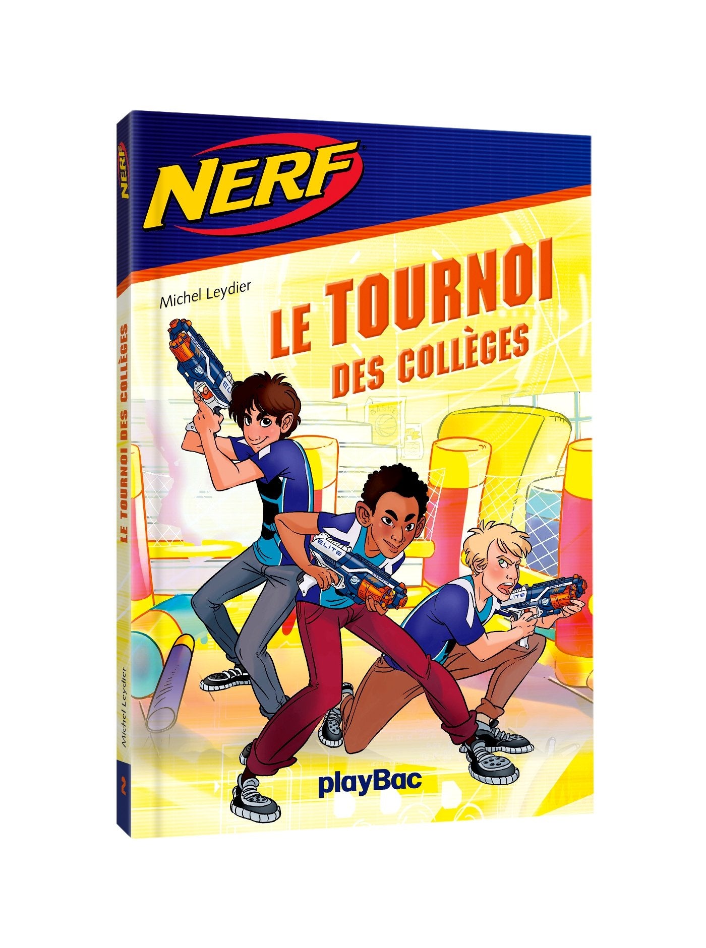 NERF - Le Tournoi des Collèges - Tome 2 Fiction