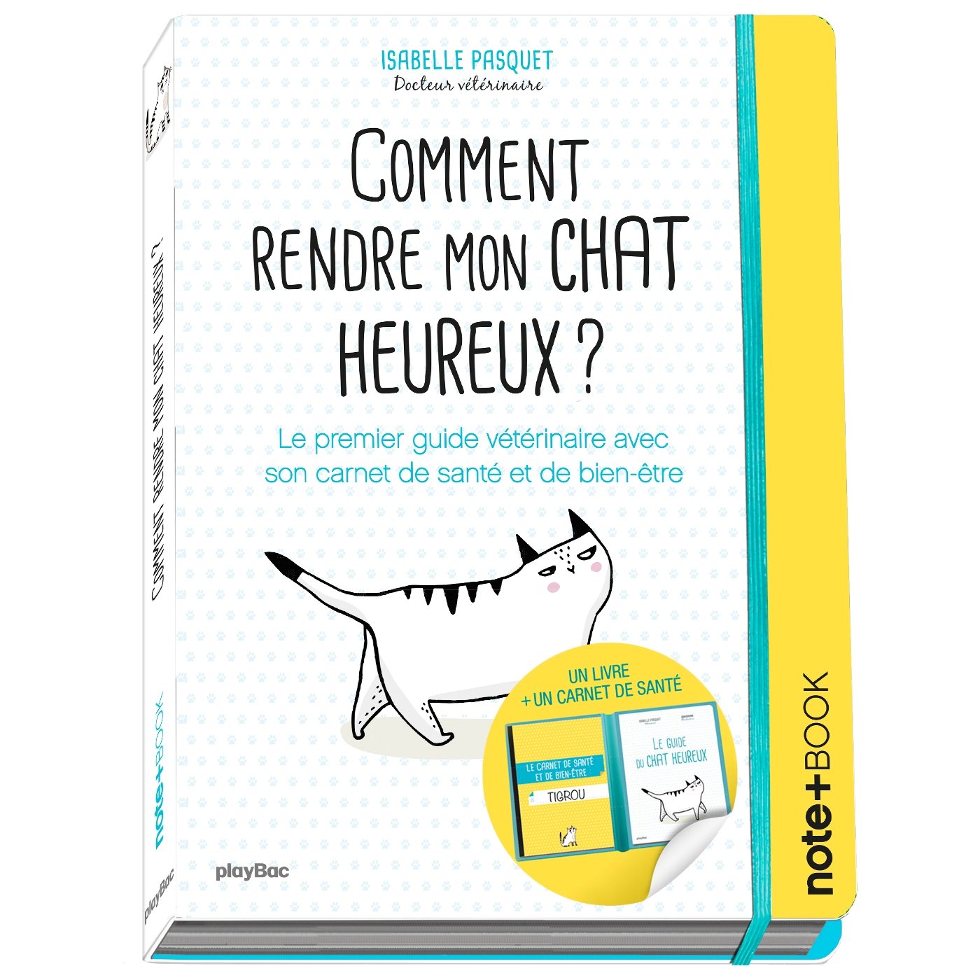 Comment rendre mon chat heureux ?: Le premier guide vétérinaire avec son carnet de bien-être et de santé Pets