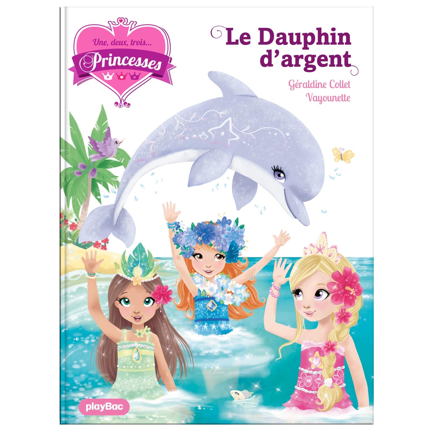 Une, deux, trois Princesses - Le dauphin d'argent - Tome 17 Novels & Short Stories
