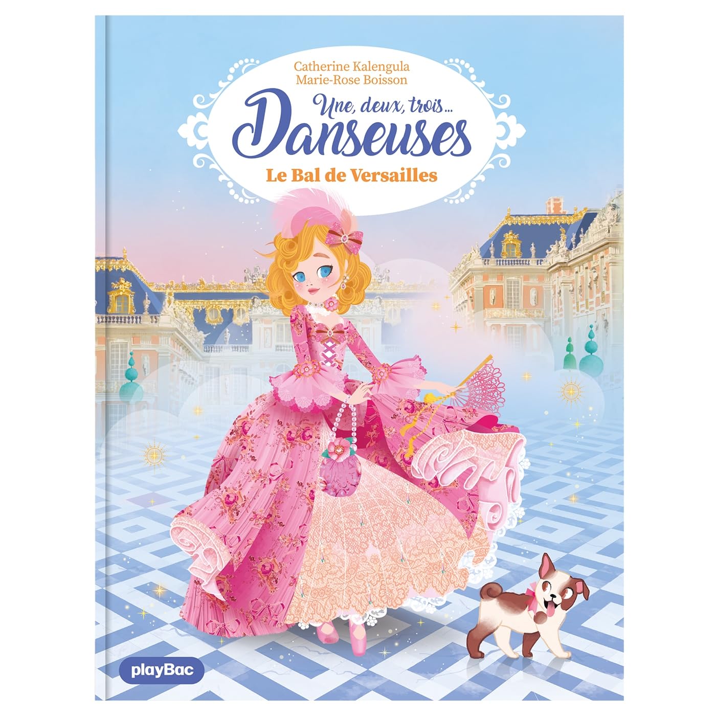 Une, deux, trois Danseuses - Le bal de Versailles - Tome 13 book