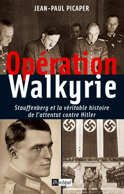 Opération Walkyrie : Stauffenberg et la véritable histoire de l'attentat contre Hitler Books