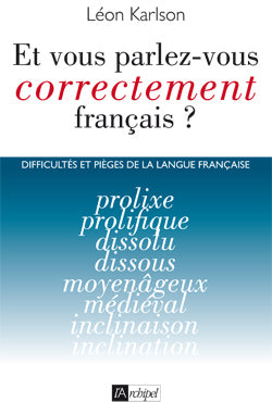Parlez-vous correctement français ? : difficultés et pièges de la langue française Foreign Languages ​​& Dictionaries