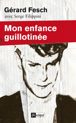 Mon enfance guillotinée Politics & History