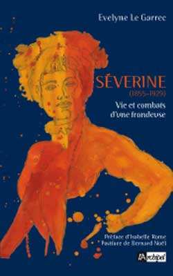 Séverine (1855-1929) : vie et combats d'une frondeuse book