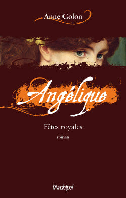 Angélique. Vol. 3. Fêtes royales Historical Fiction