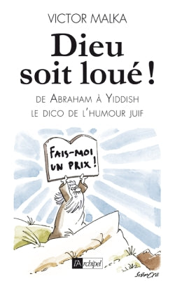 Dieu soit loué ! : d'Abraham à Yiddish, le dico de l'humour juif Books