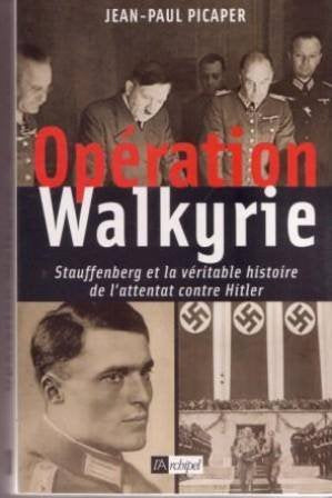 OPERATION WALKYRIE - STAUFFENBERG ET LA VERITABLE HISTOIRE DE L'ATTENTAT CONTRE HITLER book