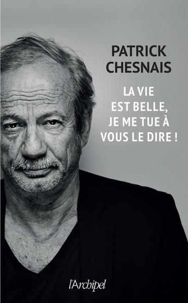 La vie est belle, je me tue à vous le dire ! book