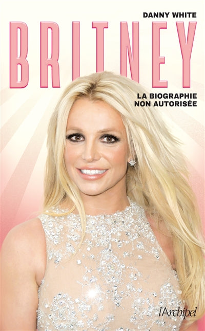 Product Image: Britney : la biographie non autorisée