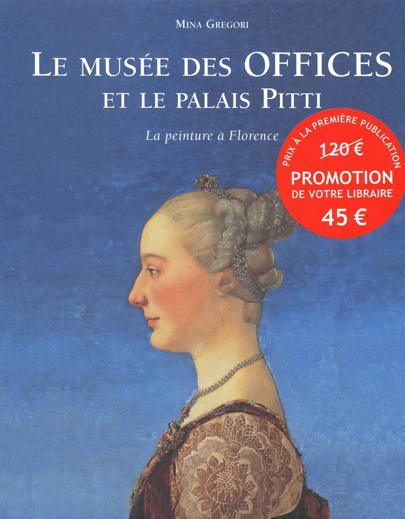 Le musée des offices et le Palais Pitti - La peinture à Florence book