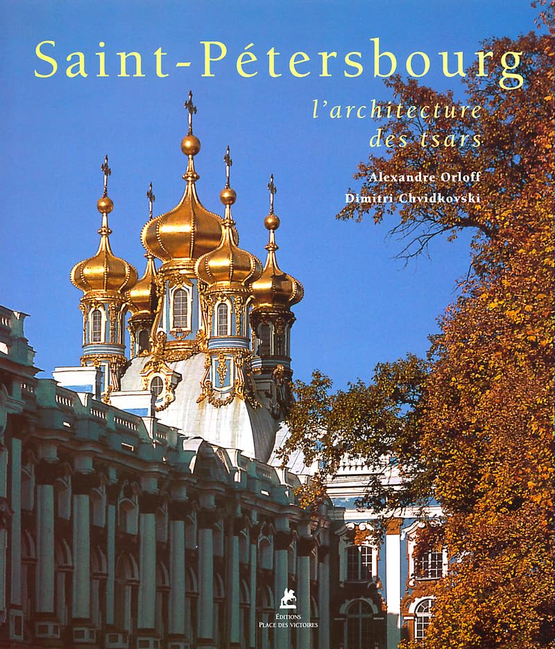 Saint Petersbourg, l'Architecture des Tsars Travel