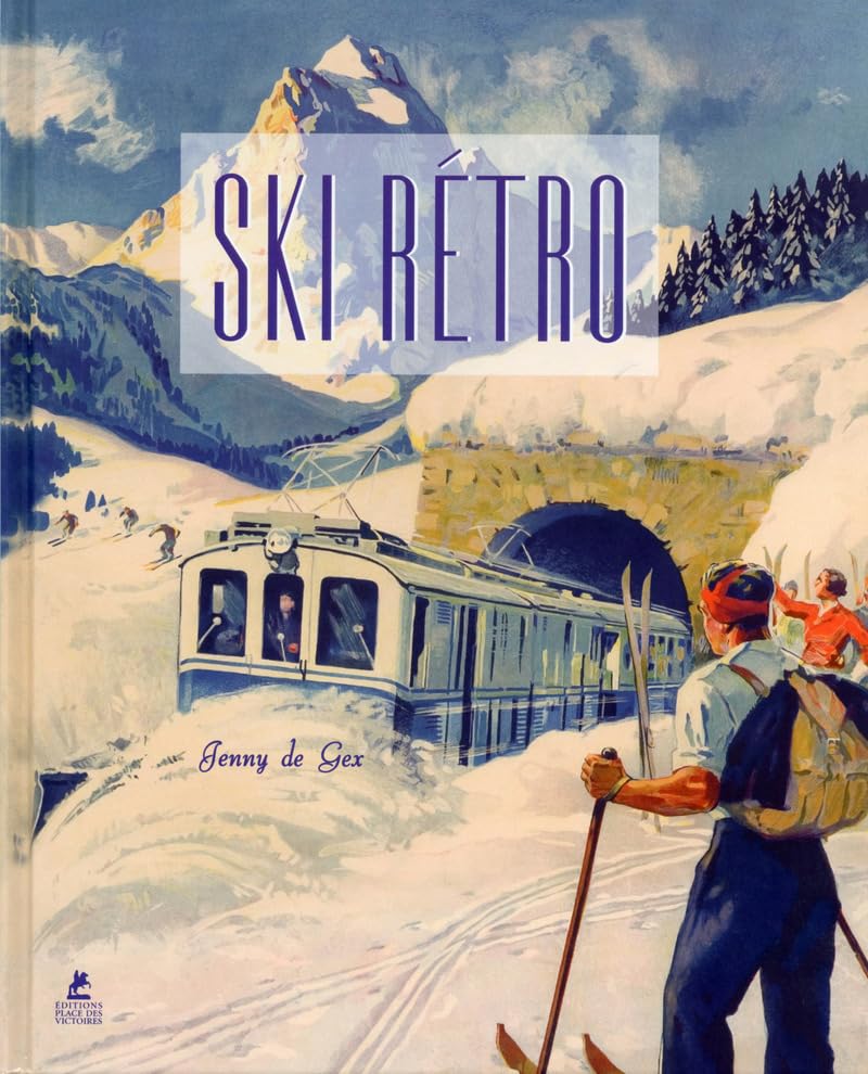 Ski Rétro - Affiches publicitaires de l'Age d'Or des Sports d'Hiver book