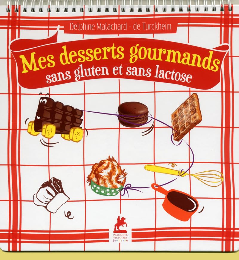 Mes desserts gourmands sans gluten et sans lactose book