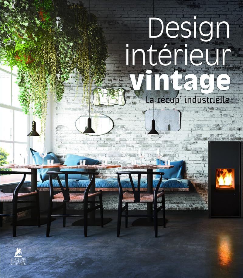 Design intérieur Vintage - La récup' industrielle book
