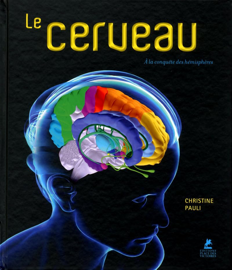 Le Cerveau - A la conquête des hémisphères book