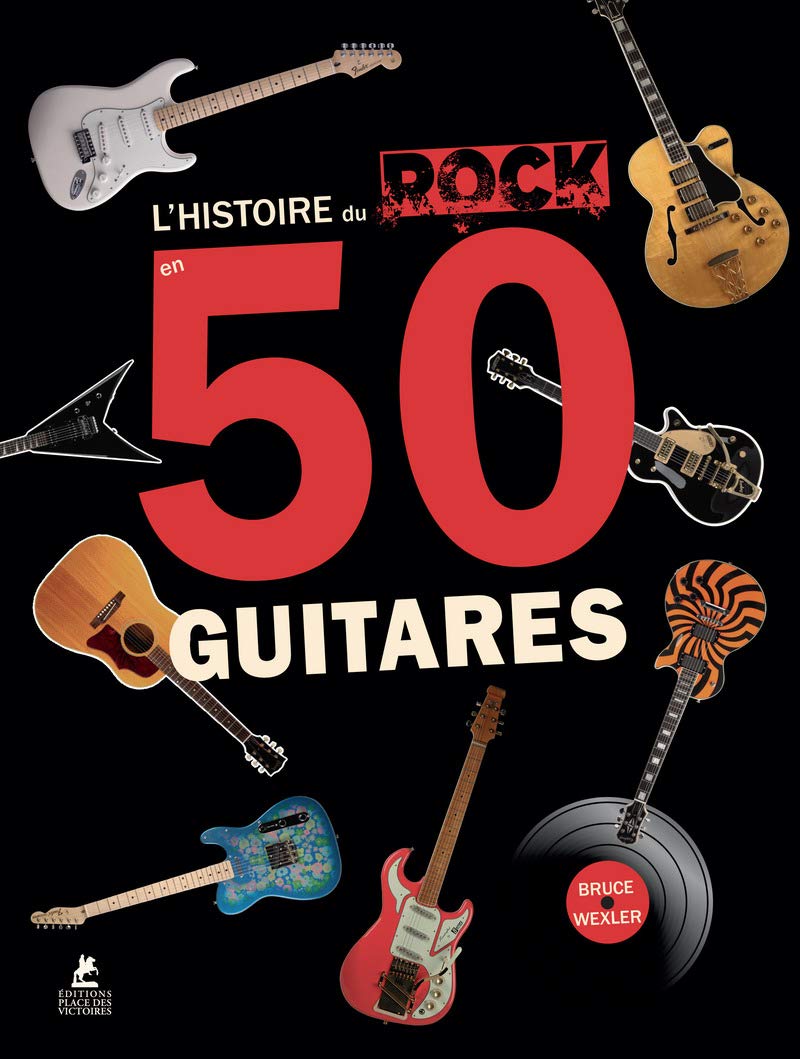 L'Histoire du Rock en 50 Guitares book
