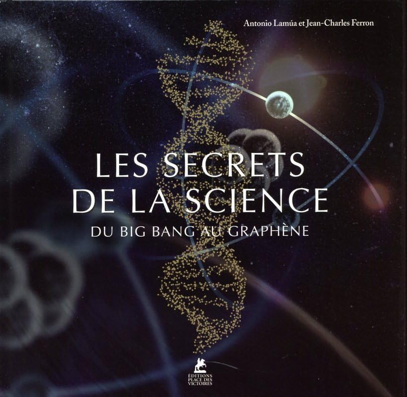 Les Secrets de la Science - Du Big bang au graphène book