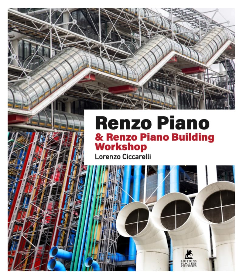 Renzo Piano: & Renzo Piano Building Workshop Architecture