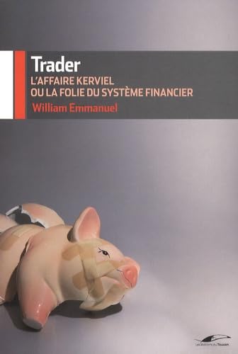 Trader: L'affaire Kerviel ou la folie du système financier Books